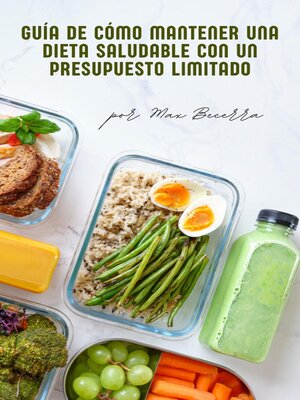 cover image of Guía de cómo mantener una dieta saludable con un presupuesto limitado
